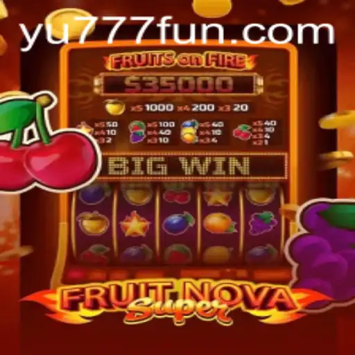Unveiling FruitNovaSuper: The Ultimate Gaming Experience with the Unique Keyword 'yu777'